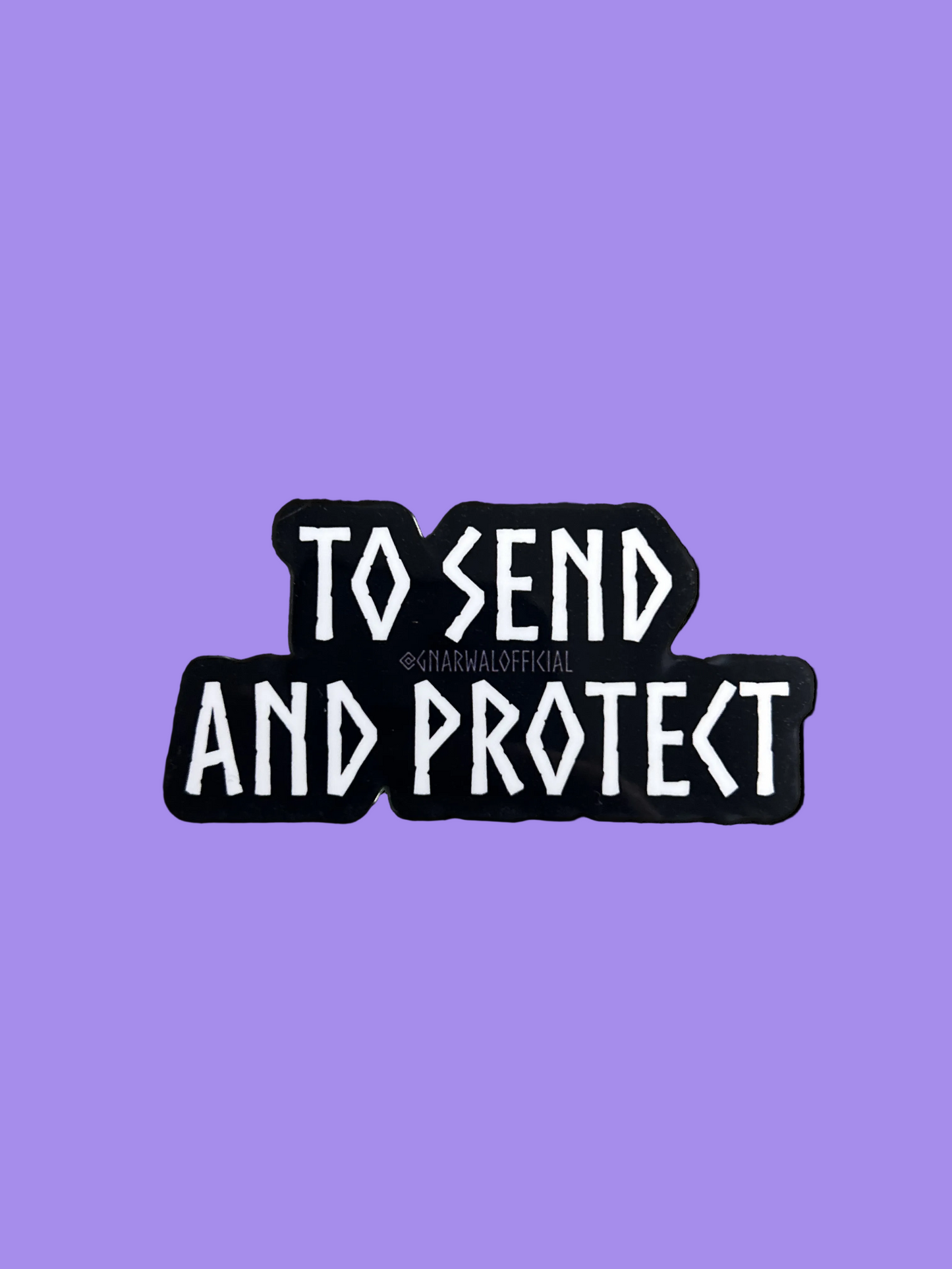 TO SEND AND PROTECT